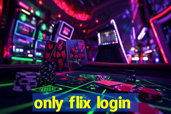 only flix login